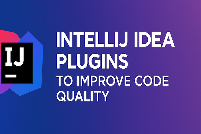 IntelliJ IDEA Plugins to Improve Code Quality