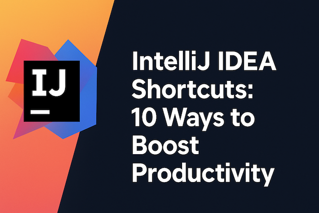 IntelliJ IDEA Shortcuts: 10 Ways to Boost Productivity