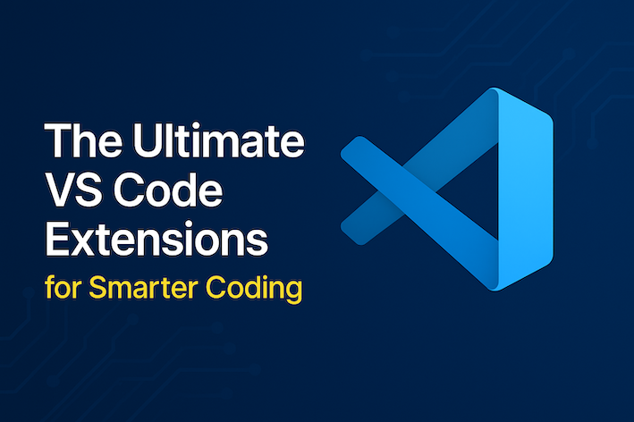 VS Code Extensions 2025: Top 10 Must-Have Tools for Developers